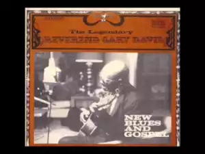 Reverend Gary Davis - Soon My Work Will All Be Done